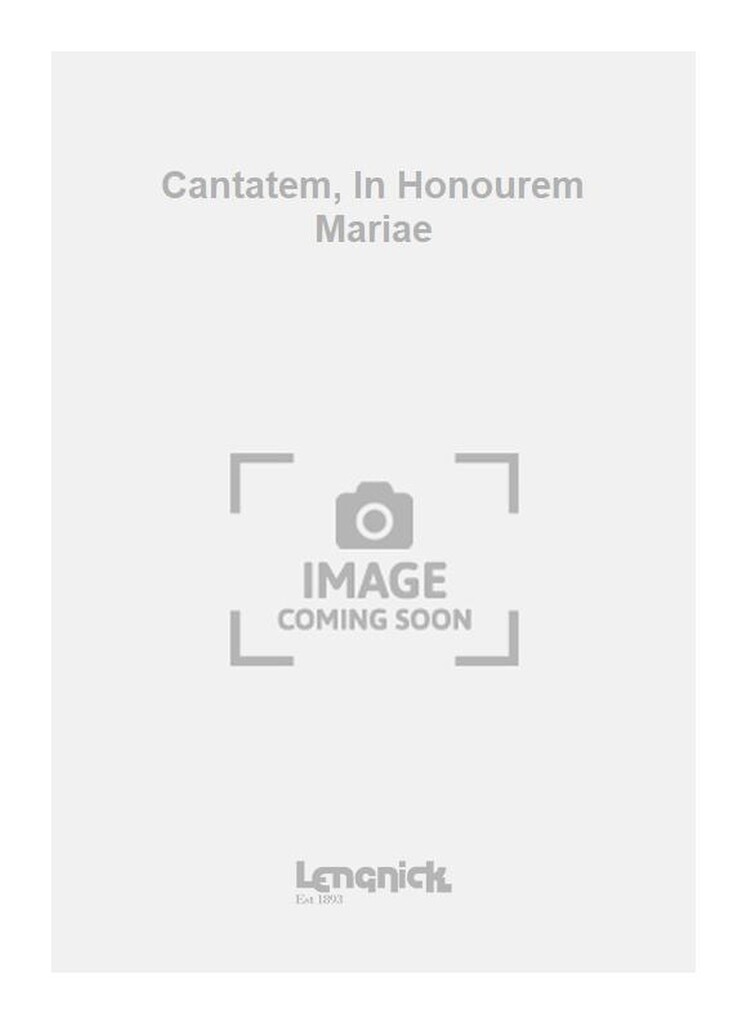Cantatem, In Honourem Mariae